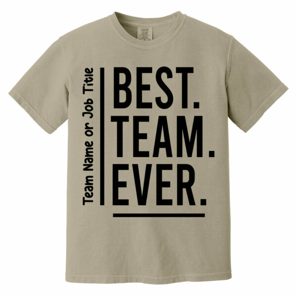 Customize Best Team Ever Shirt, Teammate Comfort T-Shirt, Coworker Gift, Team Name Shirt, Custom Team Shirt, Work Team Coworker - Image 7