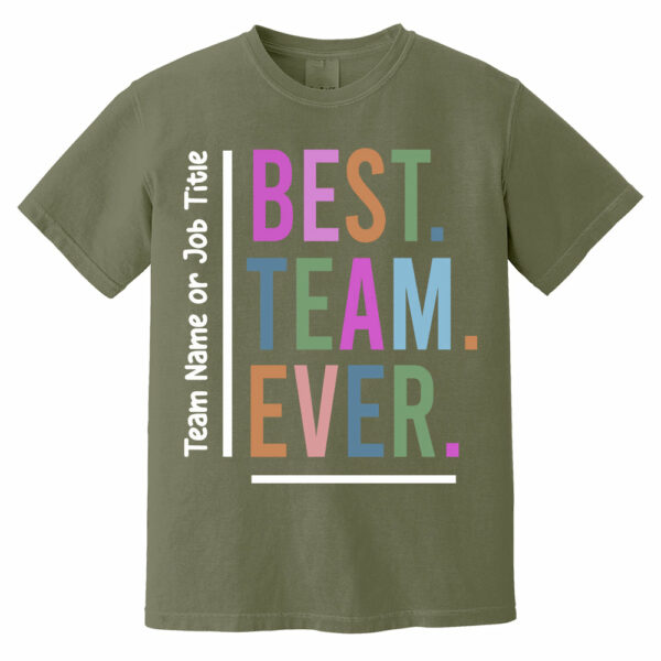 Customize Best Team Ever Shirt, Teammate Comfort T-Shirt, Coworker Gift, Team Name Shirt, Custom Team Shirt, Work Team Coworker - Image 12