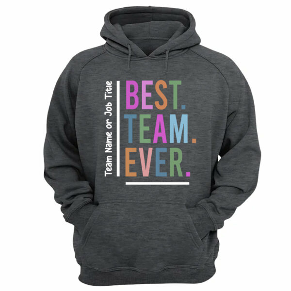 Customize Best Team Ever Shirt, Teammate T-Shirt, Coworker Gift, Team Name Shirt, Custom Team Shirt, Work Team Coworker - Image 7