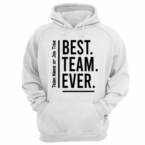Customize Best Team Ever Shirt, Teammate T-Shirt, Coworker Gift, Team Name Shirt, Custom Team Shirt, Work Team Coworker - Image 5