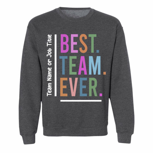 Customize Best Team Ever Shirt, Teammate T-Shirt, Coworker Gift, Team Name Shirt, Custom Team Shirt, Work Team Coworker - Image 10