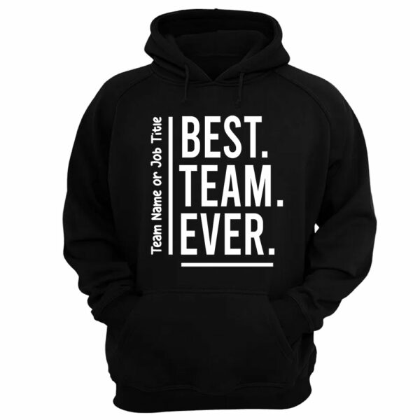 Customize Best Team Ever Shirt, Teammate T-Shirt, Coworker Gift, Team Name Shirt, Custom Team Shirt, Work Team Coworker - Image 6