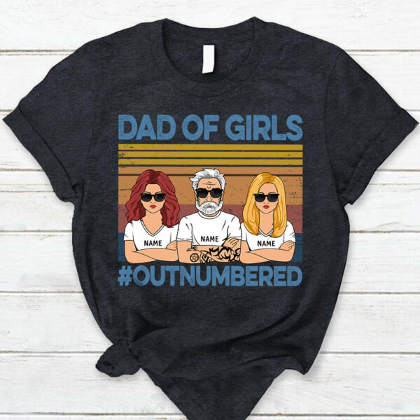 Dad Of Girls Outnumbered Shirt - Custom Father's Day & Birthday Gift For Him - Image 7