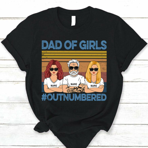 Dad Of Girls Outnumbered Shirt - Custom Father's Day & Birthday Gift For Him - Image 6