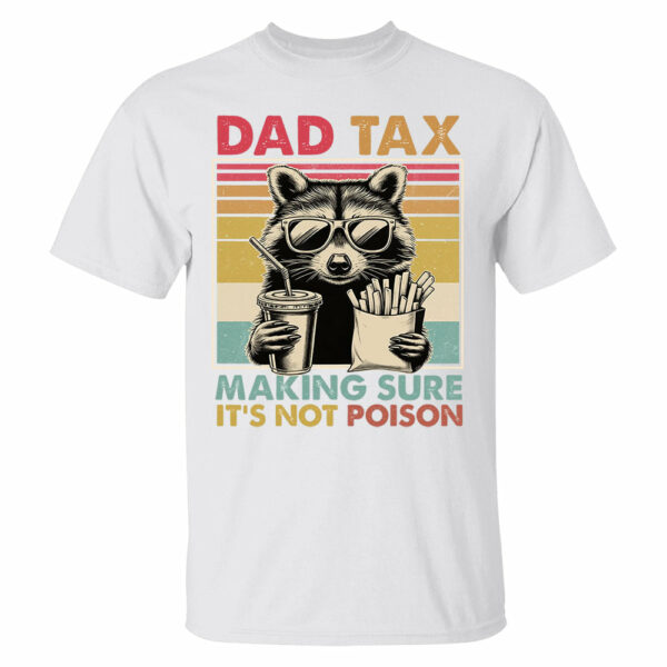 Dad Tax Raccoon Shirt, Funny Dad Tax T-Shirt, Retro Style Dad Tee, Gift for Dad, Funny Dad Gifts, Taxation Shirt, Fathers Day Gift - Image 8
