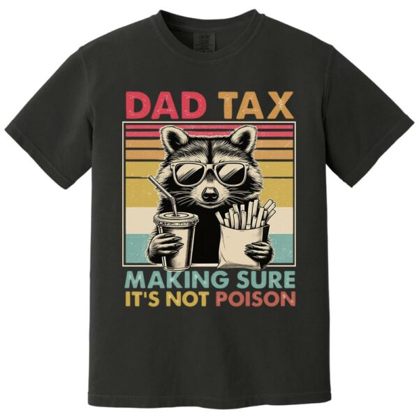 Dad Tax Raccoon Shirt, Funny Dad Tax T-Shirt, Retro Style Dad Tee, Gift for Dad, Funny Dad Gifts, Taxation Shirt, Fathers Day Gift - Image 5