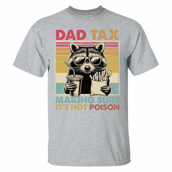 Dad Tax Raccoon Shirt, Funny Dad Tax T-Shirt, Retro Style Dad Tee, Gift for Dad, Funny Dad Gifts, Taxation Shirt, Fathers Day Gift - Image 9