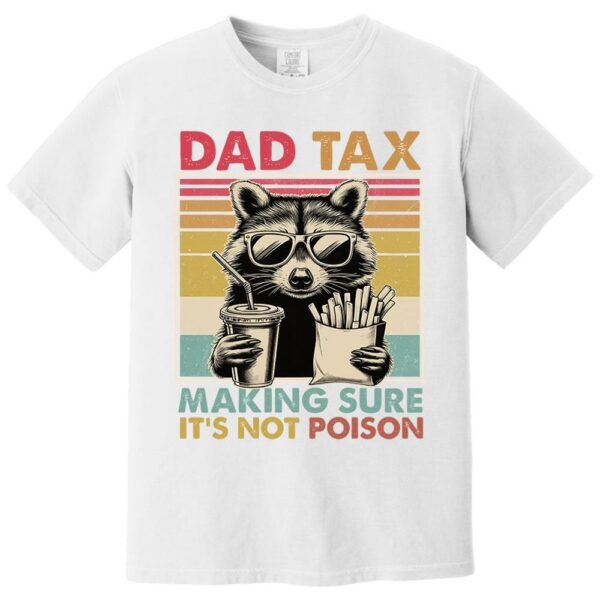 Dad Tax Raccoon Shirt, Funny Dad Tax T-Shirt, Retro Style Dad Tee, Gift for Dad, Funny Dad Gifts, Taxation Shirt, Fathers Day Gift - Image 10