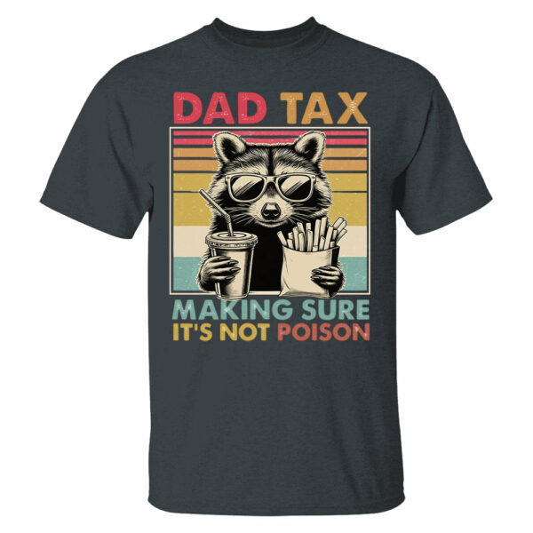 Dad Tax Raccoon Shirt, Funny Dad Tax T-Shirt, Retro Style Dad Tee, Gift for Dad, Funny Dad Gifts, Taxation Shirt, Fathers Day Gift - Image 6