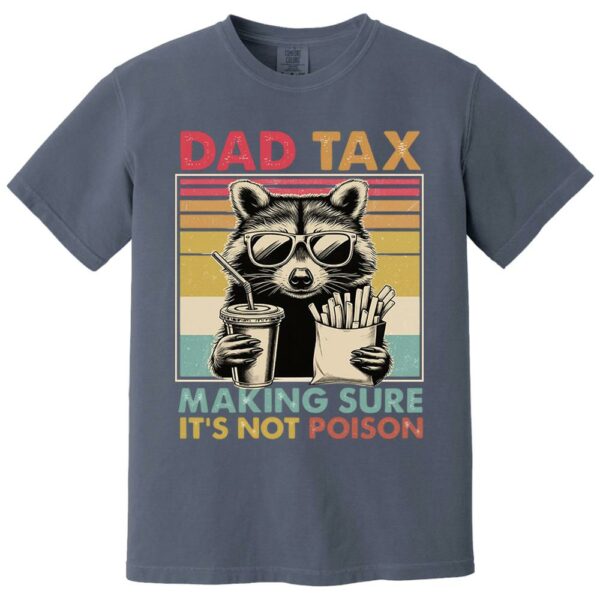 Dad Tax Raccoon Shirt, Funny Dad Tax T-Shirt, Retro Style Dad Tee, Gift for Dad, Funny Dad Gifts, Taxation Shirt, Fathers Day Gift - Image 12