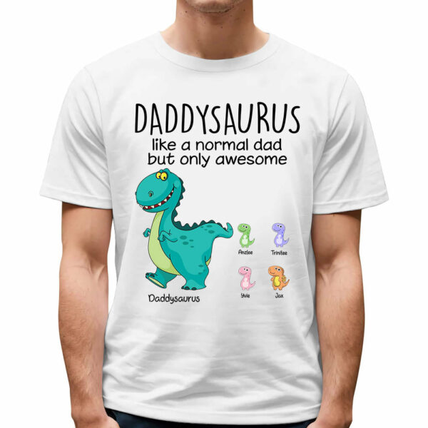Daddysaurus Like A Normal Dad Custom Shirt Gift For Father - Image 3