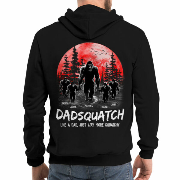 Dadsquatch, Like A Dad, Just Way More Squatchy - Personalized Back Printed Shirt - Image 4