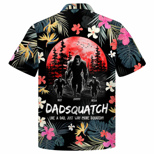 Dadsquatch, Like A Dad, Just Way More Squatchy - Personalized Bigfoot Hawaiian Shirt - Image 2