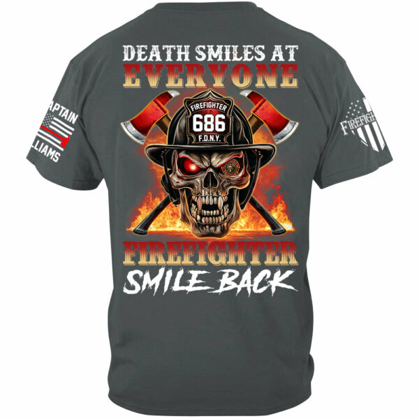 Death Smiles At Everyone Firefighter Smile Back Skull Shirt Gift For Firemen H2511 - Image 3