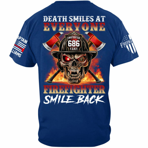 Death Smiles At Everyone Firefighter Smile Back Skull Shirt Gift For Firemen H2511 - Image 4