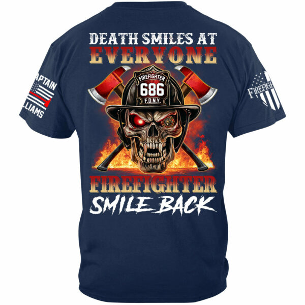 Death Smiles At Everyone Firefighter Smile Back Skull Shirt Gift For Firemen H2511 - Image 2