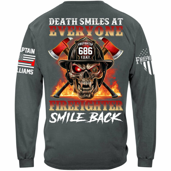 Death Smiles At Everyone Firefighter Smile Back Skull Shirt Gift For Firemen H2511 - Image 8