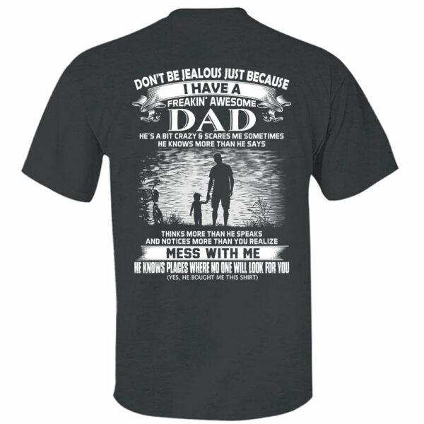 Don't Be Jealous Just Because I Have A Freaking Awesome Dad Shirt Perfect Gift For Daughter - Image 9