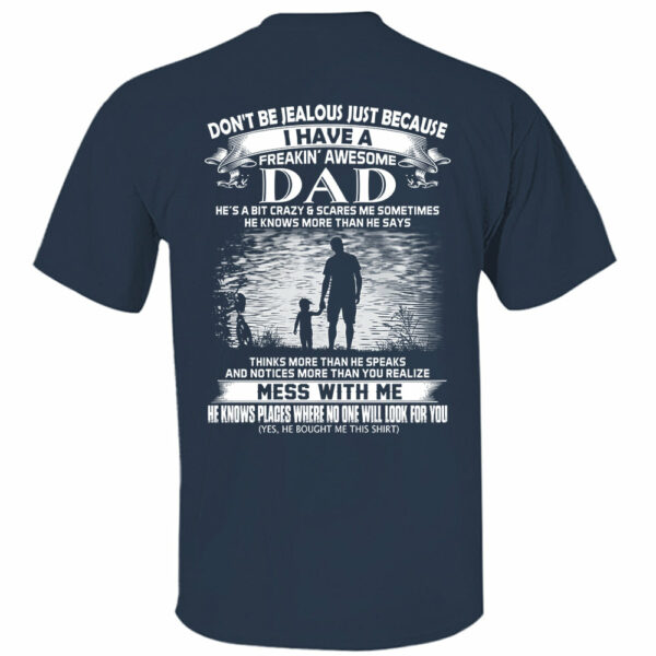 Don't Be Jealous Just Because I Have A Freaking Awesome Dad Shirt Perfect Gift For Daughter - Image 6