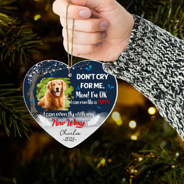 Don't Cry For Me, Mom I'm Ok, I Can Run Like A Puppy, I Can Even Fly With My New Wings - Memorial Personalized Ornament For Dog Lover - Image 3