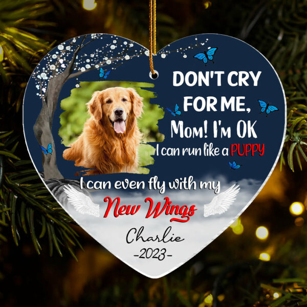 Don't Cry For Me, Mom I'm Ok, I Can Run Like A Puppy, I Can Even Fly With My New Wings - Memorial Personalized Ornament For Dog Lover - Image 5