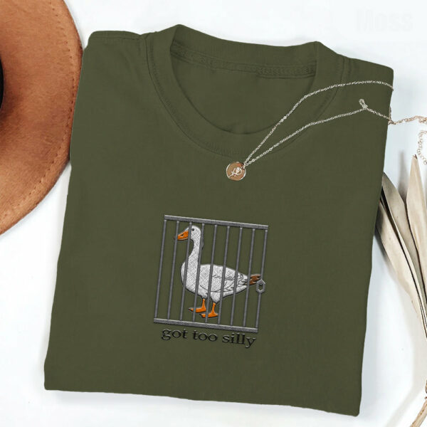 Embroidered Silly Goose Shirt - Got Too Silly Embroidered Shirt - Goose Tee - Silly Goose Shirt - Image 2