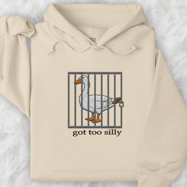 Embroidered Silly Goose Shirt - Got Too Silly Embroidered Shirt - Goose Tee - Silly Goose Shirt - Image 9