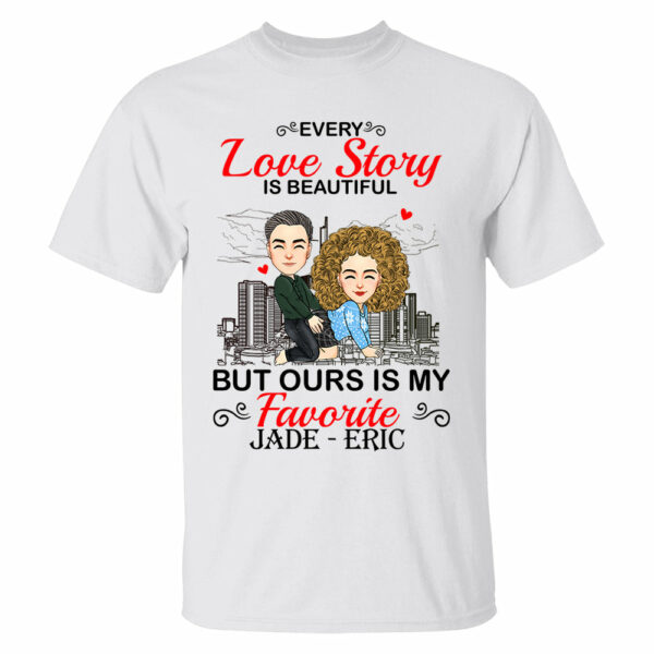 Every Love Story Is Beautiful But Ours Is My Favorite - Personalized Shirt For Couple vr2 - Image 2
