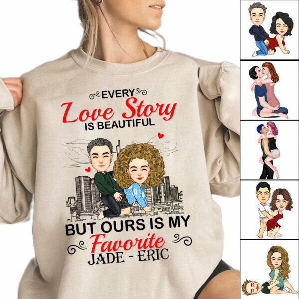 Every Love Story Is Beautiful But Ours Is My Favorite - Personalized Shirt For Couple vr2