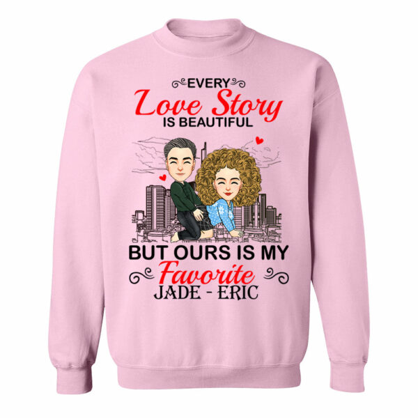 Every Love Story Is Beautiful But Ours Is My Favorite - Personalized Shirt For Couple vr2 - Image 9