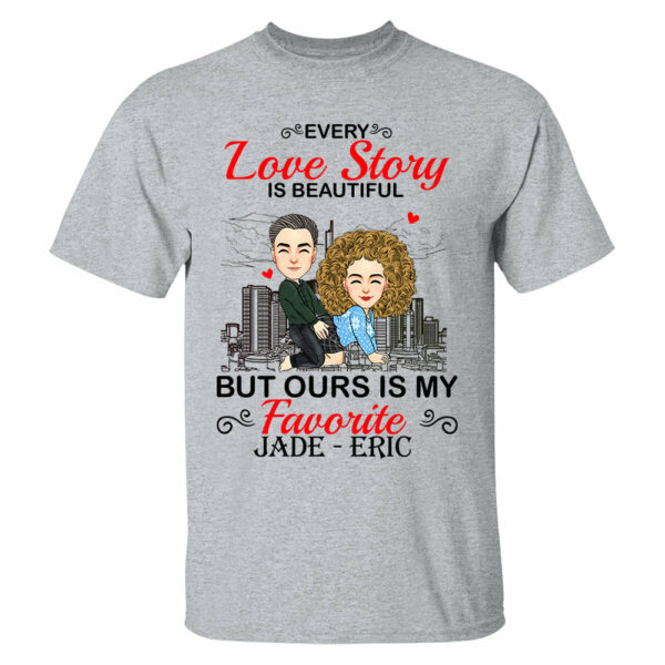 Every Love Story Is Beautiful But Ours Is My Favorite - Personalized Shirt For Couple vr2 - Image 3