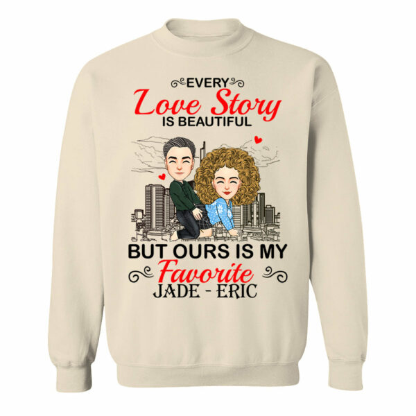 Every Love Story Is Beautiful But Ours Is My Favorite - Personalized Shirt For Couple vr2 - Image 8