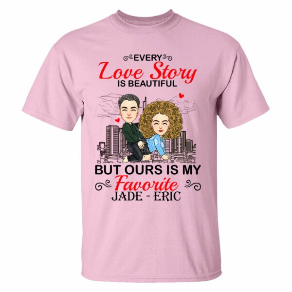 Every Love Story Is Beautiful But Ours Is My Favorite - Personalized Shirt For Couple vr2 - Image 5