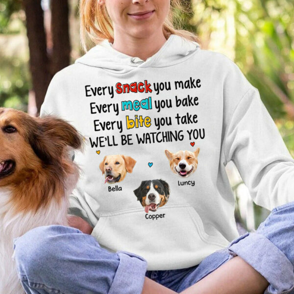 Every Snack You Make Every Meal You Bake Every Bite You Take We'll Be Watching You Personalized Shirt for Dog Mom Cute Gift For Dog Mom H2511 - Image 8