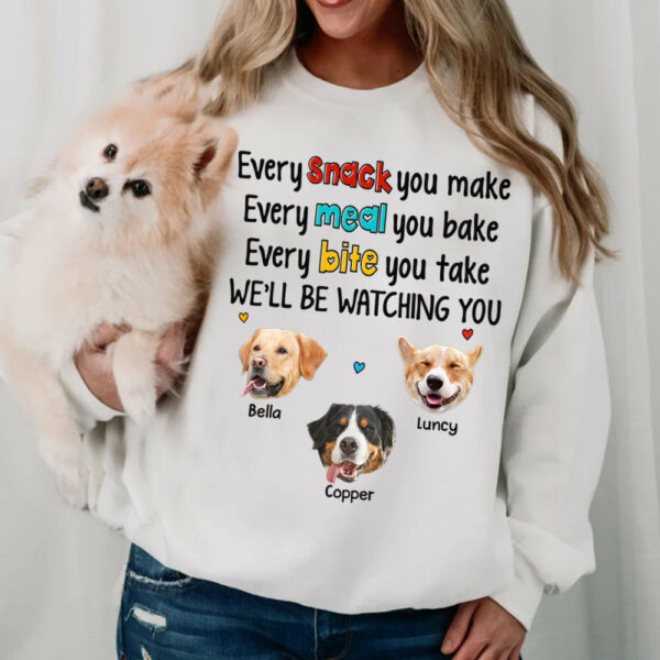 Every Snack You Make Every Meal You Bake Every Bite You Take We'll Be Watching You Personalized Shirt for Dog Mom Cute Gift For Dog Mom H2511 - Image 7