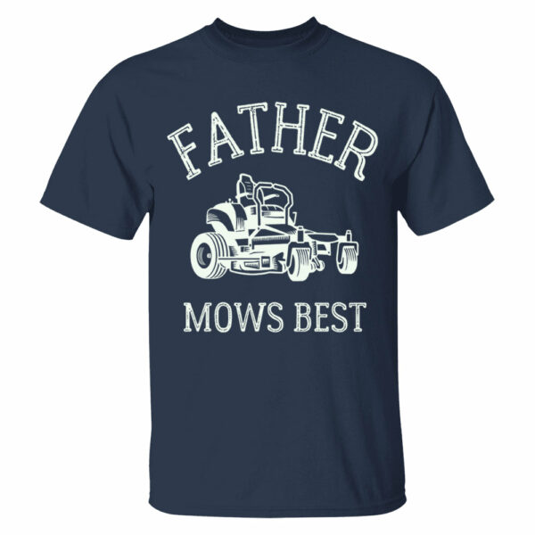 Father Mows Best Shirt, Funny Lawn Mowing Dad Shirt, Fatherâ€™s Day Gift Idea, Dad Joke T-Shirt, Yard Work Humor Tee for Dad - Image 6