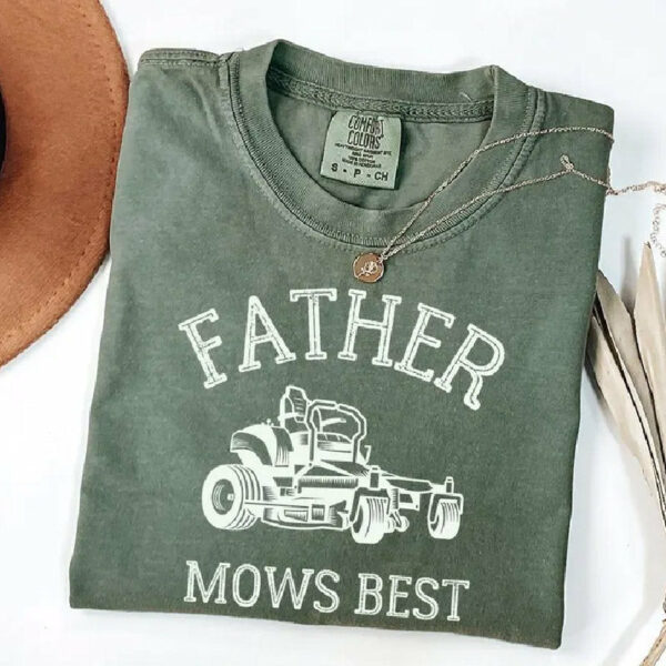 Father Mows Best Shirt, Funny Lawn Mowing Dad Shirt, Fatherâ€™s Day Gift Idea, Dad Joke T-Shirt, Yard Work Humor Tee for Dad