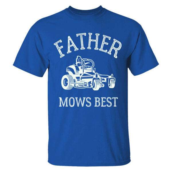 Father Mows Best Shirt, Funny Lawn Mowing Dad Shirt, Fatherâ€™s Day Gift Idea, Dad Joke T-Shirt, Yard Work Humor Tee for Dad - Image 5
