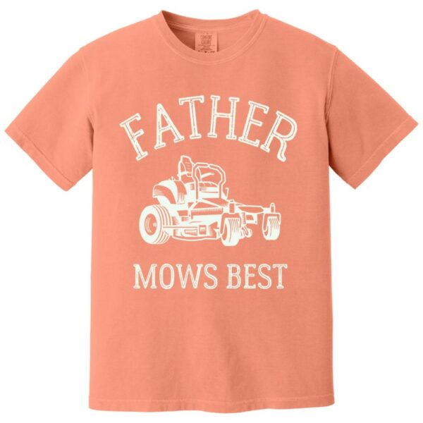 Father Mows Best Shirt, Funny Lawn Mowing Dad Shirt, Fatherâ€™s Day Gift Idea, Dad Joke T-Shirt, Yard Work Humor Tee for Dad - Image 14