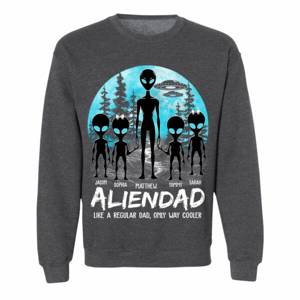Father's Day - Personalized Alien Dad Like A Regular Dad Only Way Cooler Shirt Gift For Dad - Image 4