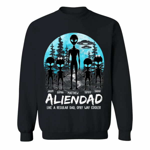 Father's Day - Personalized Alien Dad Like A Regular Dad Only Way Cooler Shirt Gift For Dad - Image 7