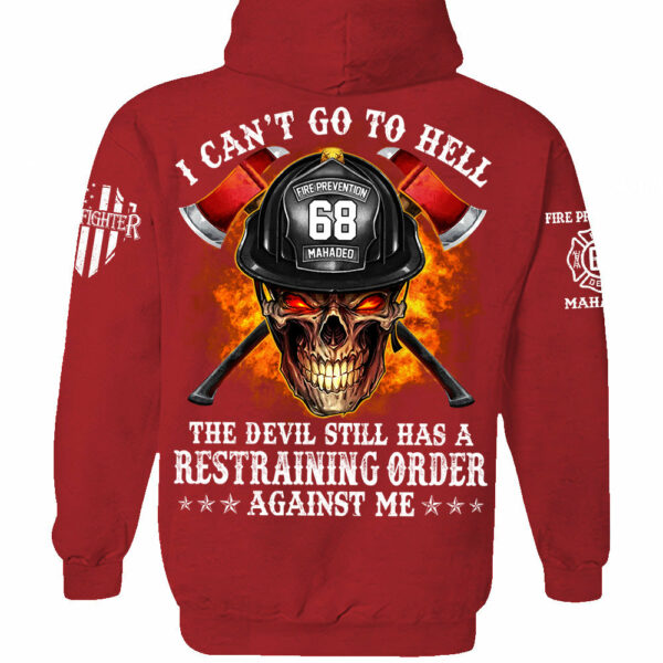 Firefighter Shirt I Can't Go To Hell The Devil Still Has A Restraining Order Against Me Personalized Shirt For Firefighter H2511 - Image 17