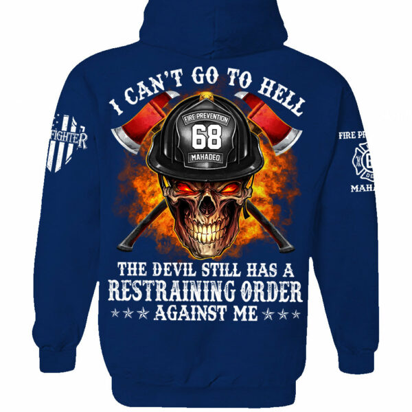 Firefighter Shirt I Can't Go To Hell The Devil Still Has A Restraining Order Against Me Personalized Shirt For Firefighter H2511 - Image 16
