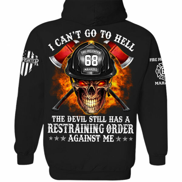 Firefighter Shirt I Can't Go To Hell The Devil Still Has A Restraining Order Against Me Personalized Shirt For Firefighter H2511 - Image 13