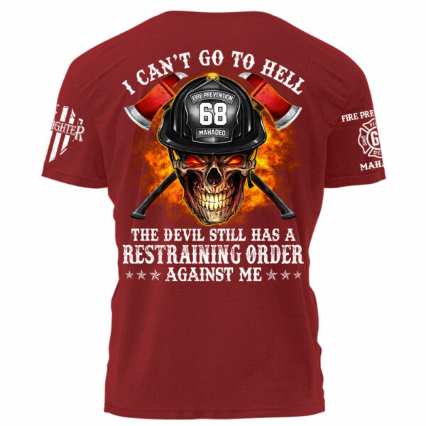 Firefighter Shirt I Can't Go To Hell The Devil Still Has A Restraining Order Against Me Personalized Shirt For Firefighter H2511 - Image 8