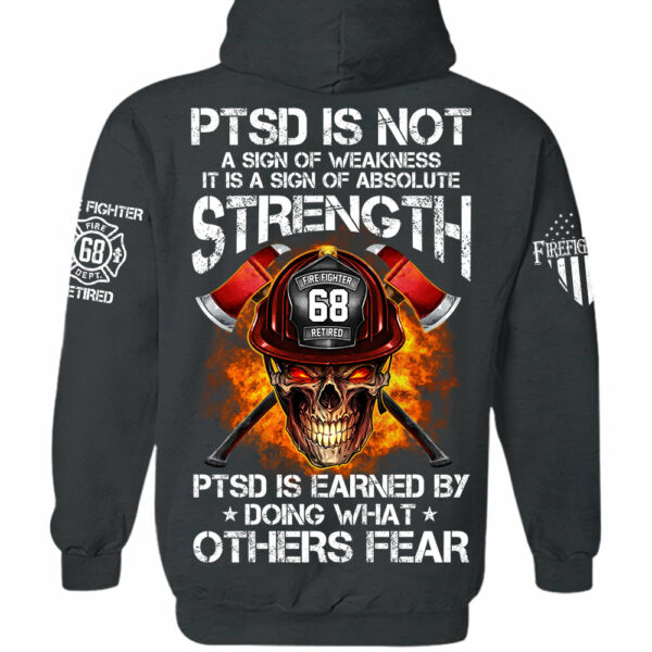 Firefighters Shirt PTSD Is Earned By Doing What Others Fear Personalized Shirt For Firefighter H2511 - Image 10