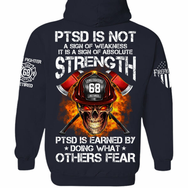 Firefighters Shirt PTSD Is Earned By Doing What Others Fear Personalized Shirt For Firefighter H2511 - Image 13
