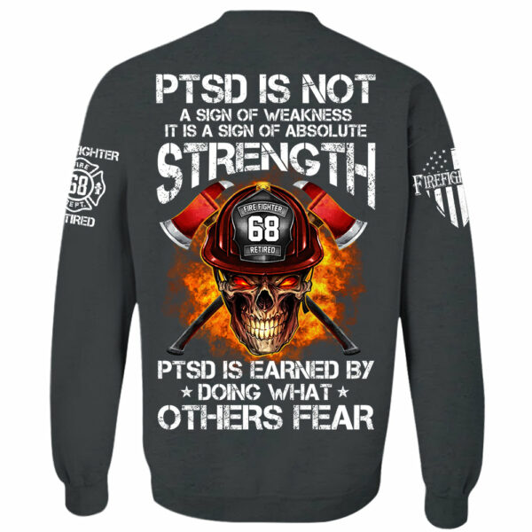 Firefighters Shirt PTSD Is Earned By Doing What Others Fear Personalized Shirt For Firefighter H2511 - Image 9