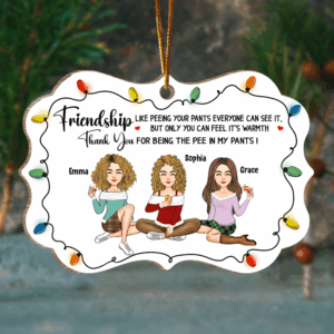 Friendship Like Peeing Your Pants Ornament - Best Friend Christmas Wooden Ornament