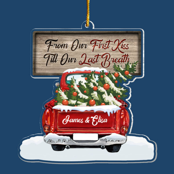 From Our First Kiss Till Our Last Breath Personalized Acrylic Ornament For Couple - Image 3